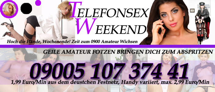 110 Hobbyhuren Telefonsex - Hoch die Hände, Wochenende!